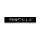 Feminist Killjoy Pin