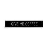 Give Me Coffee Pin