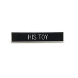 His Toy Pin