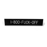 1-800 Fuck Off Pin