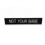 Not Your Babe Pin