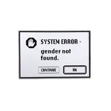 System Error - Gender Not Found Pin