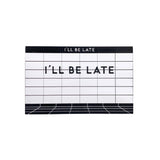 I'll Be Late Pin