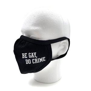 Be Gay, Do Crime Face Mask