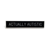 Actually Autistic Pin
