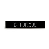 Bi-furious Pin