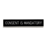 Consent is Mandatory Pin