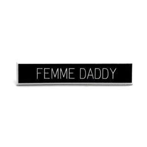 Femme Daddy Pin