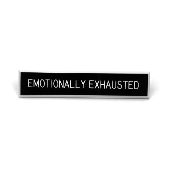 Emotionally Exhausted Pin