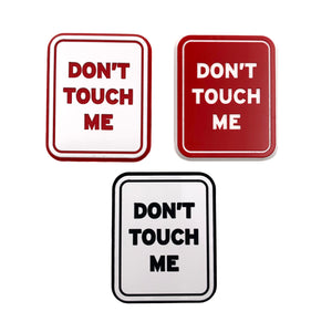 Don't Touch Me Magnetic Badge