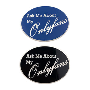 Ask Me About My OnlyFans Magnetic Badge