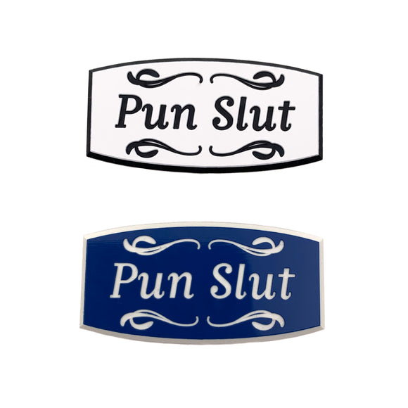 Pun Slut Magnetic Badge