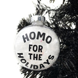 Homo For The Holidays Ornament