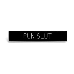 Pun Slut Pin
