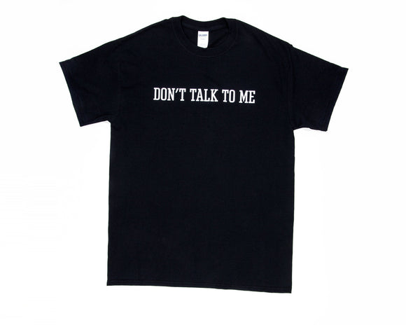 Don't Talk To Me Shirt