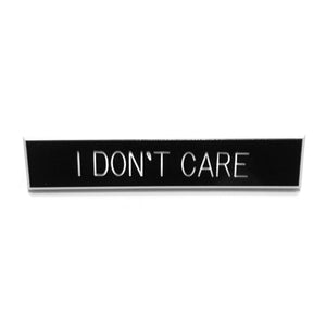 I Don't Care Pin