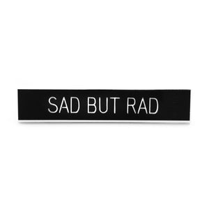 Sad But Rad Pin